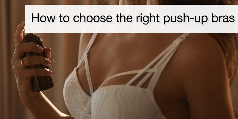 How to choose the right push-up bras