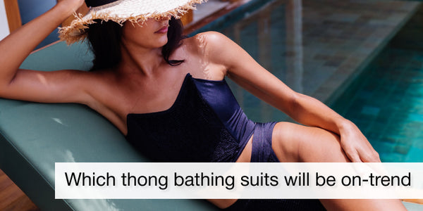 Which thong bathing suits will be on-trend in 2021